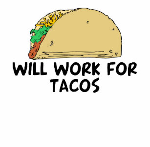 will work for tacos